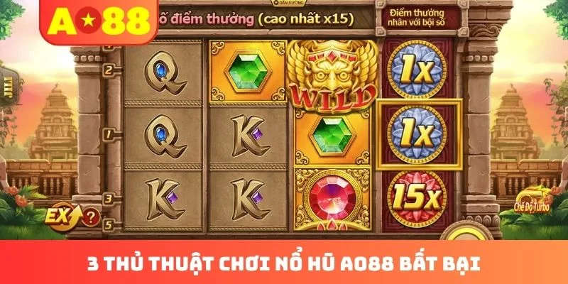 3 thủ thuật chơi nổ hũ AO88 bất bại