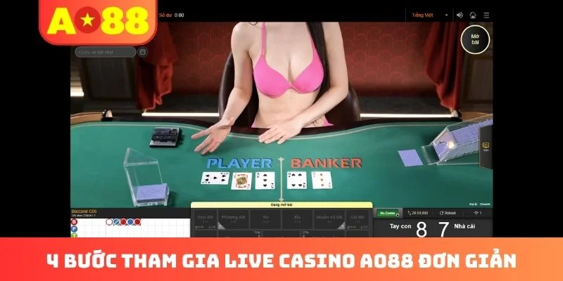 4 bước tham gia live casino AO88 đơn giản 4 bước tham gia live casino AO88 đơn giản