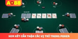 Các Vị Trí Trong Poker - Vũ Khí Bí Mật Gia Tăng Chiến Thắng