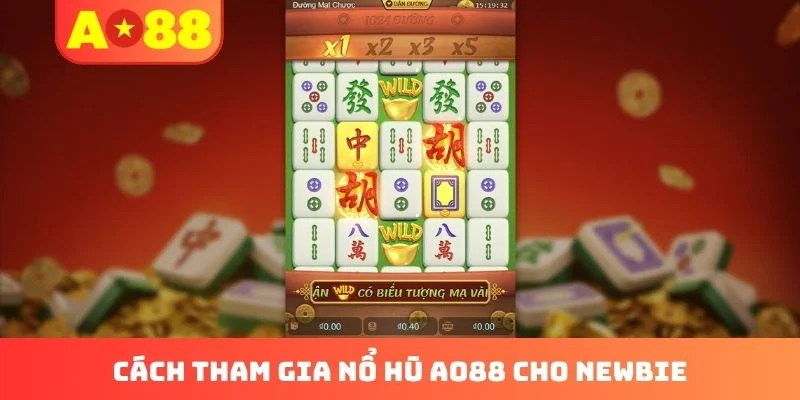Cách tham gia nổ hũ AO88 cho newbie
