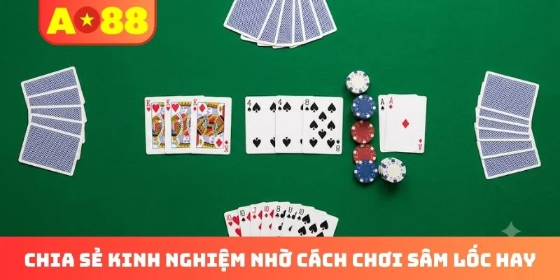 Chia sẻ kinh nghiệm nhờ cách chơi Sâm Lốc hay