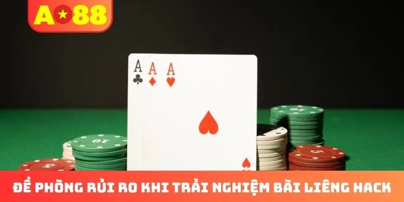 Đề phòng rủi ro khi trải nghiệm bài Liêng hack Đề phòng rủi ro khi trải nghiệm bài Liêng hack
