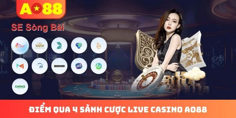 Điểm qua 4 sảnh cược live casino AO88 Điểm qua 4 sảnh cược live casino AO88