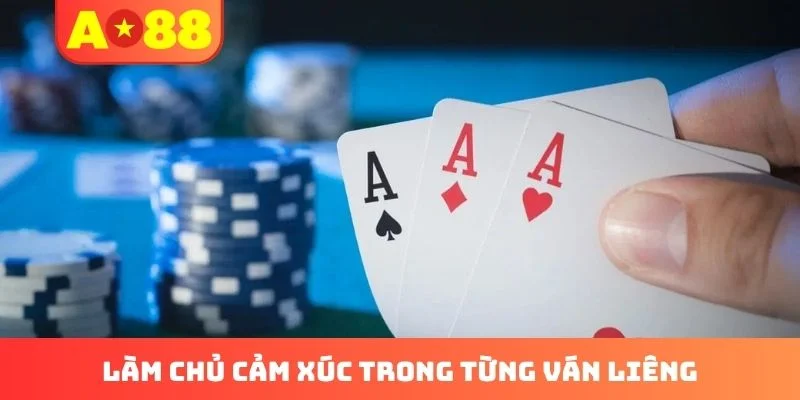 Làm chủ cảm xúc trong từng ván Liêng Làm chủ cảm xúc trong từng ván Liêng