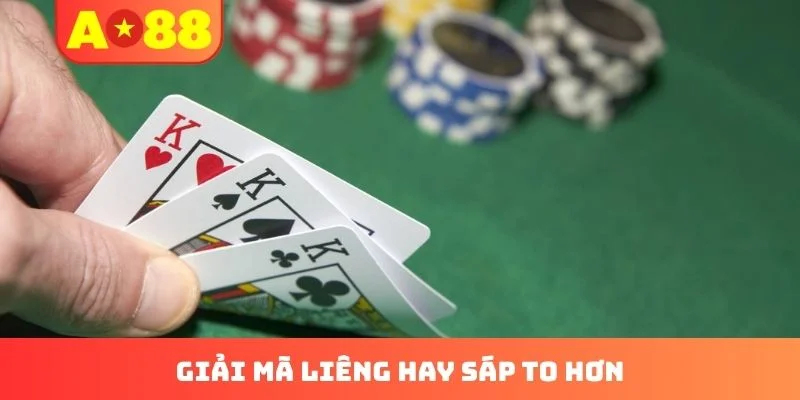 Liêng Hay Sáp To Hơn - Làm Rõ Giá Trị Bộ Bài Trong Ván Đấu