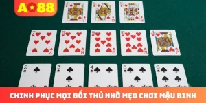 Mẹo Chơi Mậu Binh - 4 Tuyệt Chiêu Bách Chiến Bách Thắng