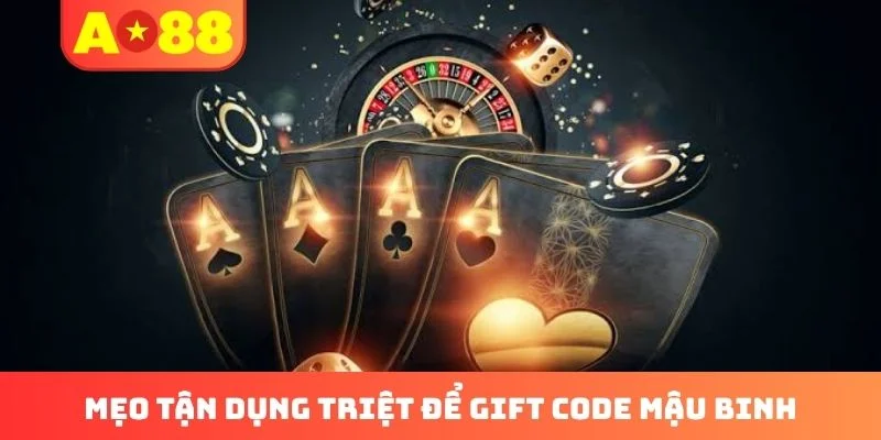 Mẹo tận dụng triệt để gift code Mậu Binh