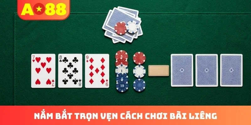 Nắm bắt trọn vẹn cách chơi bài Liêng Nắm bắt trọn vẹn cách chơi bài Liêng