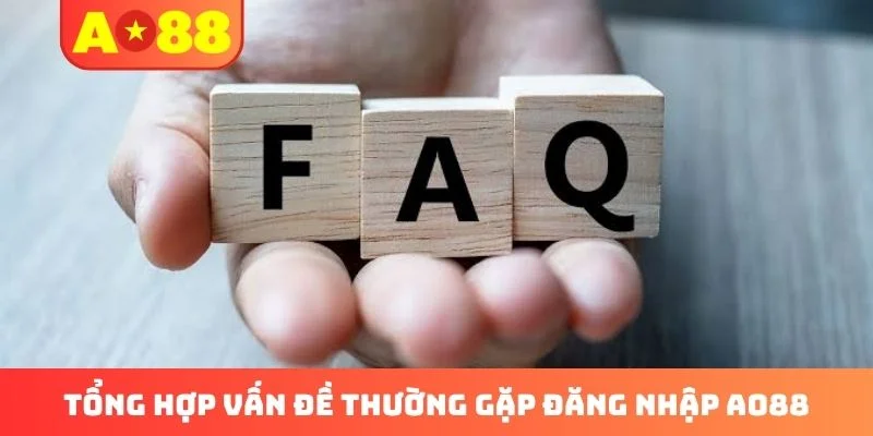 Tổng hợp vấn đề thường gặp đăng nhập AO88
